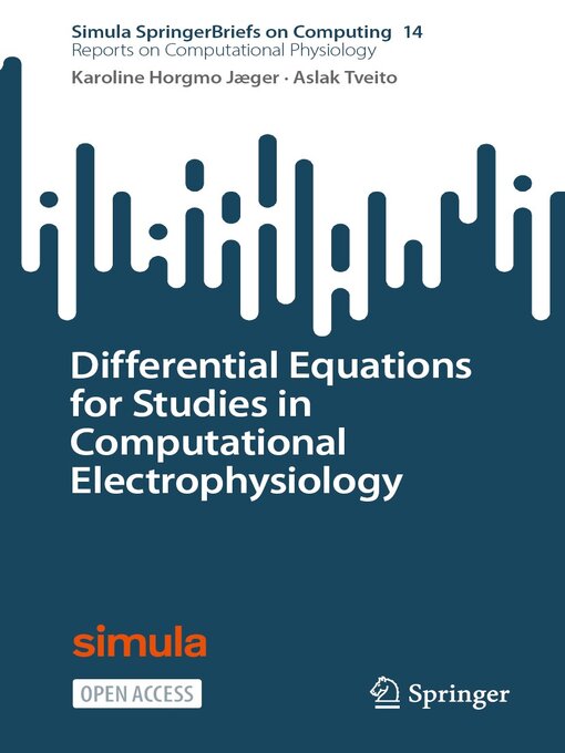 Title details for Differential Equations for Studies in Computational Electrophysiology by Karoline Horgmo Jæger - Available